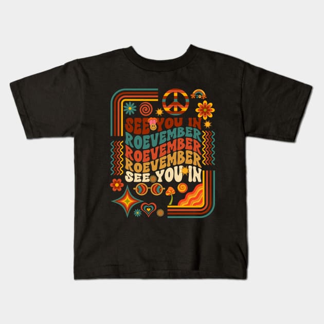 See You in Roevember Kids T-Shirt by Myartstor 